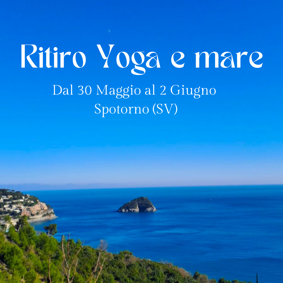 Ritiro Yoga e mare -dal 30 Maggio al 2 Giugno 2025- in Liguria